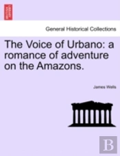 The Voice Of Urbano: A Romance Of Advent
