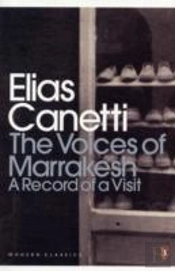 The Voices Of Marrakesh: A Record Of A Visit
