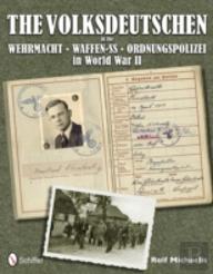 The Volksdeutschen In The Wehrmacht, Waffen-Ss, Ordnungspolizei In World War Ii