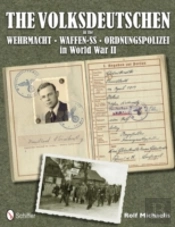 The Volksdeutschen In The Wehrmacht, Waffen-Ss, Ordnungspolizei In World War Ii
