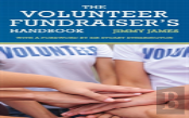 The Volunteer Fundraiser'S Handbook