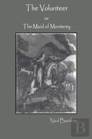 The Volunteer; Or, The Maid Of Monterey