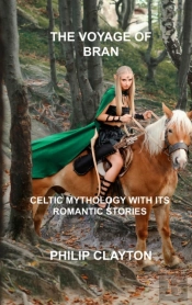 The Voyage Of Bran: Celtic Mythology Wit