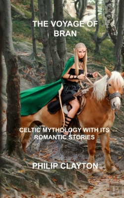 Bertrand.pt - The Voyage Of Bran: Celtic Mythology Wit