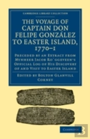 The Voyage Of Captain Don Felipe Gonzalez To Easter Island, 1770â€“1