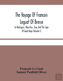 Bertrand.pt - The Voyage Of Francois Leguat Of Bresse, To Rodriguez, Mauritius, Java, And The Cape Of Good Hope (Volume I)