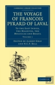 The Voyage Of Francois Pyrard Of Laval To The East Indies, The Maldives, The Moluccas And Brazil