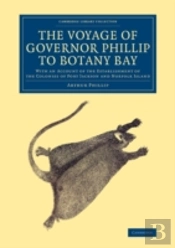 The Voyage Of Governor Phillip To Botany Bay