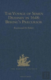 The Voyage Of Semen Dezhnev In 1648.               Bering'S Precursor With Selected Documents