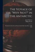The Voyage Of The Why Not? In The Antarctic (Microform)