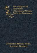 The Voyages And Adventures Of Ferdinand Mendez Pinto, The Portuguese
