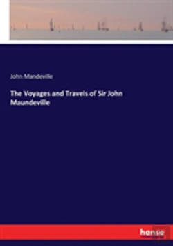 Bertrand.pt - The Voyages And Travels Of Sir John Maundeville