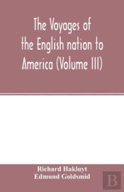 The Voyages Of The English Nation To Ame