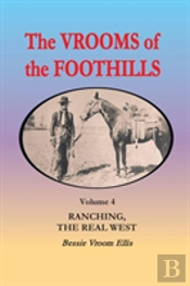 The Vrooms Of The Foothills, Volume 4: Ranching, The Real West