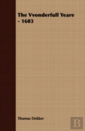 The Vvonderfull Yeare - 1603