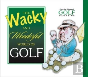 The Wacky And Wonderful World Of Golf