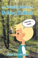 The Wacky World Of Bobby Tribble