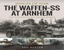 The Waffen Ss At Arnhem