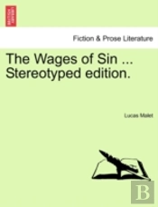 The Wages Of Sin ... Stereotyped Edition