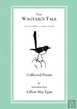 Bertrand.pt - The Wagtail'S Tale: Collected Poems
