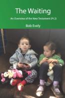 The Waiting, An Overview Of The New Testament (Pt 2)