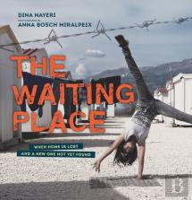 The Waiting Place: When Home Is Lost And A New One Not Yet Found