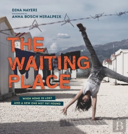 Bertrand.pt - The Waiting Place: When Home Is Lost And A New One Not Yet Found