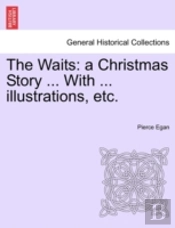 The Waits: A Christmas Story ... With ..