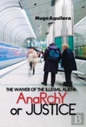 The Waiver Of The Illegal Aliens