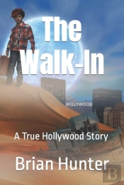 The Walk-In: A True Hollywood Story