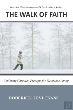Bertrand.pt - The Walk Of Faith: Exploring Christian Precepts For Victorious Living