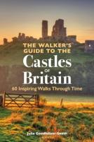 The Walkerâ€™S Guide To The Castles Of Britain