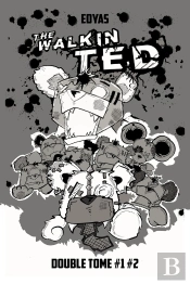 The Walkin Ted : Intégrale Tomes 1 Et 2
