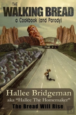 Bertrand.pt - The Walking Bread; The Bread Will Rise!: A Cookbook (And A Parody)