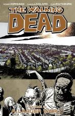 The Walking Dead Volume 16: A Larger World