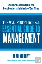 The Wall Street Journal Essential Guide To Management