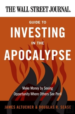 Bertrand.pt - The Wall Street Journal Guide To Investing In The Apocalypse