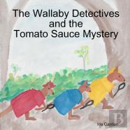 The Wallaby Detectives And The Tomato Sauce Mystery