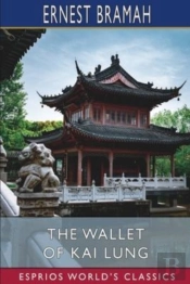The Wallet Of Kai Lung (Esprios Classics)