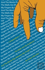 The Walls Are My Audience And The Words Play Between My Fingers