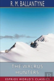 The Walrus Hunters  Esprios Classics