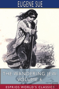 Bertrand.pt - The Wandering Jew, Volume 6  Esprios Cla
