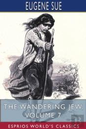 The Wandering Jew, Volume 7  Esprios Cla
