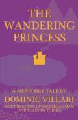 The Wandering Princess - A New Fairy Tale
