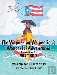 The Wandering Weiner Dog'S Wonderful Adventures
