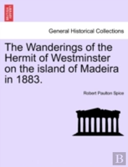 Bertrand.pt - The Wanderings Of The Hermit Of Westminster On The Island Of Madeira In 1883.