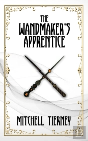 The Wandmaker'S Apprentice