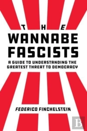 The Wannabe Fascists