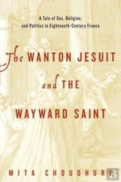 Bertrand.pt - The Wanton Jesuit And The Wayward Saint