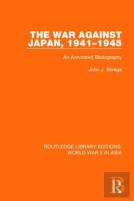 The War Against Japan, 1941-1945 (Rle World War Ii In Asia)